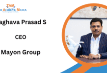 How Unified Accountability and Technology Are Shaping Mayon Group’s Approach to Modern Infrastructure Raghava Prasad S, CEO of Mayon Group
