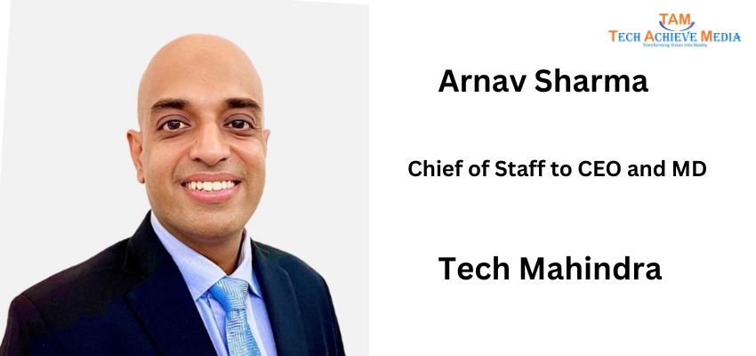 Arnav Sharma Appointed Chief of Staff to CEO and MD at Tech Mahindra